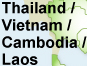Thailand / Vietnam / Cambodia / Laos